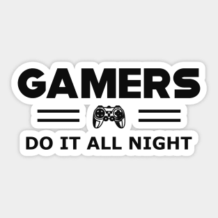 Gamer - Gamers dot it all night Sticker